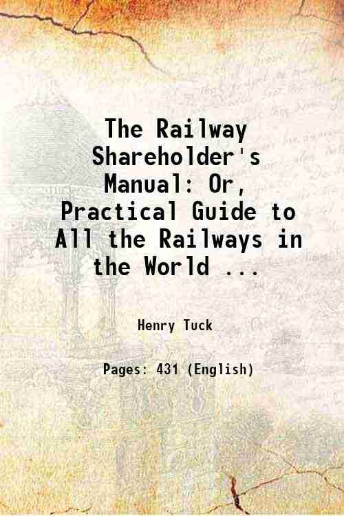 The Railway Shareholder's Manual: Or, Practical Guide to All the …