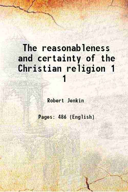 The reasonableness and certainty of the Christian religion Volume 1 … | Immagine principale