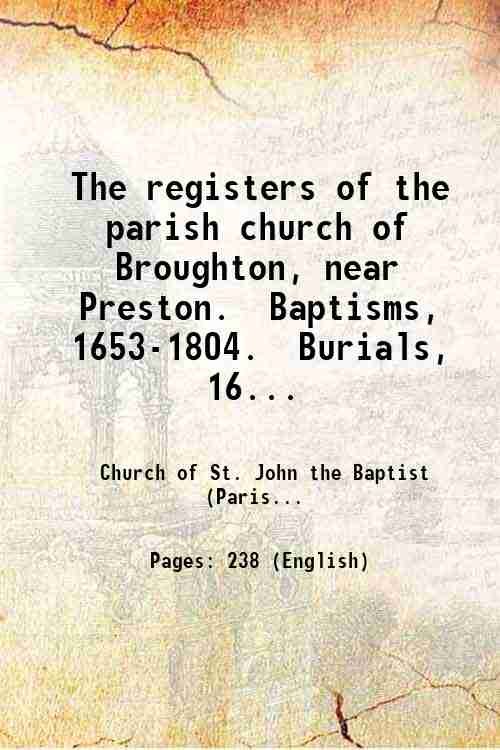 The registers of the parish church of Broughton, near Preston. …