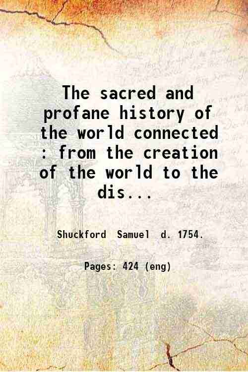 The sacred and profane history of the world connected : …