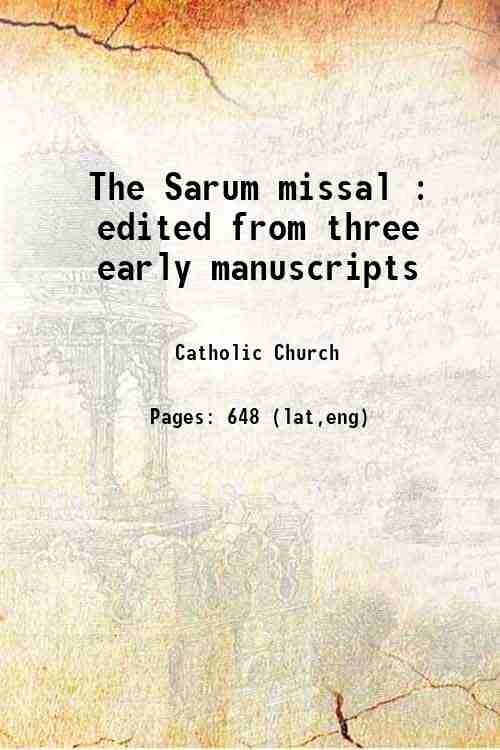 The Sarum missal : edited from three early manuscripts 1916