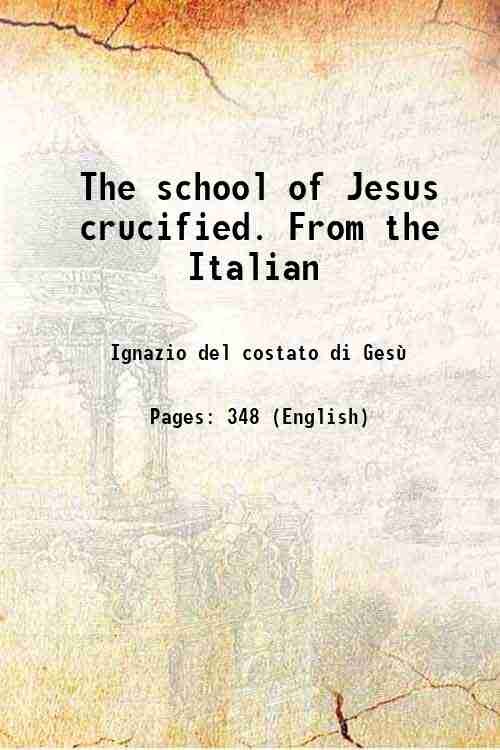 The school of Jesus crucified. From the Italian 1866