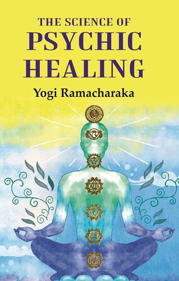 The Science of Psychic Healing [Hardcover]
