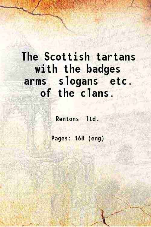 The Scottish tartans with the badges arms slogans etc. of …