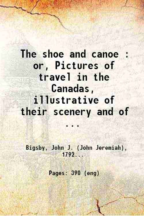 The shoe and canoe : or, Pictures of travel in … | Immagine principale