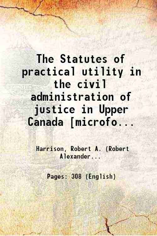 The Statutes of practical utility in the civil administration of …