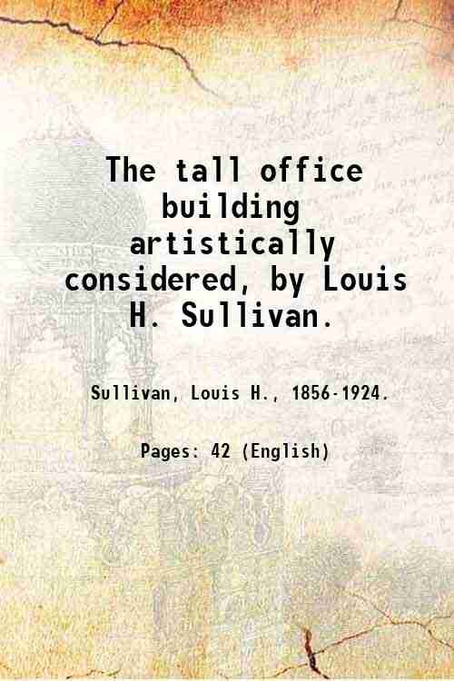 The tall office building artistically considered, by Louis H. Sullivan. …