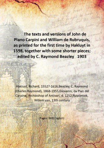 The texts and versions of John de Plano Carpini and …