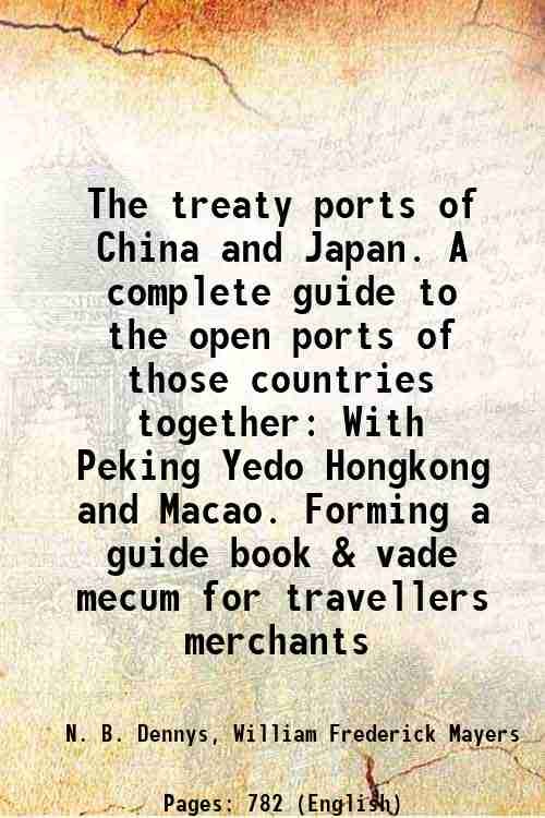 The treaty ports of China and Japan. A complete guide …