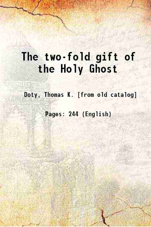 The two-fold gift of the Holy Ghost 1890