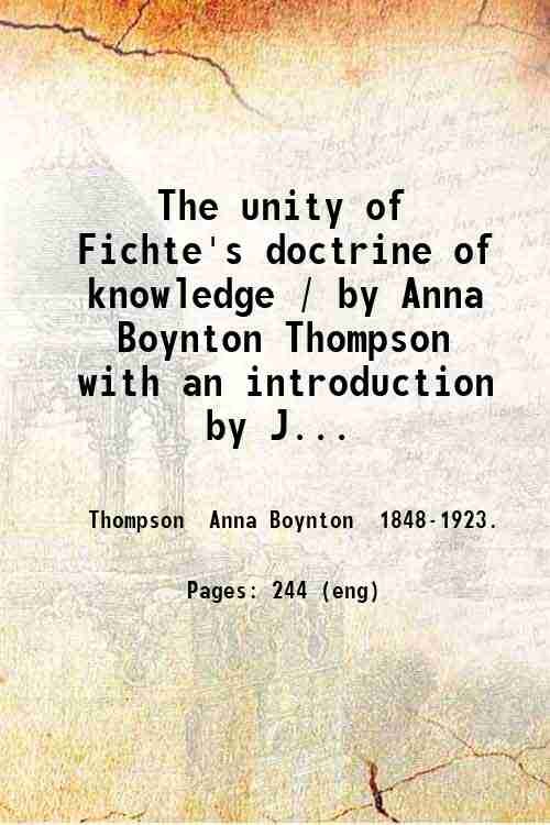 The unity of Fichte's doctrine of knowledge / by Anna …