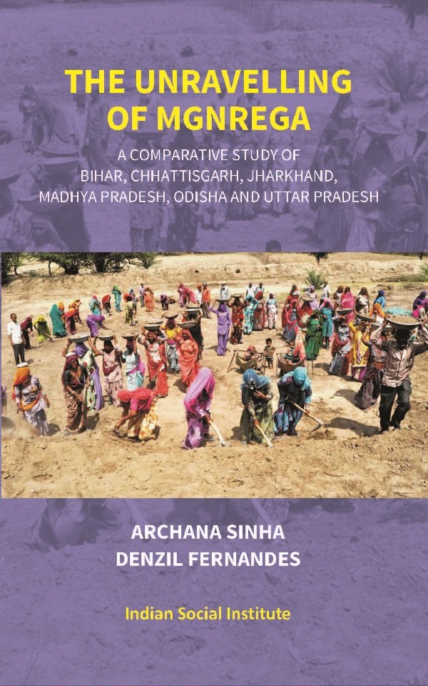 The Unravelling of Mgnrega: A Comparative Study of Bihar, Chhattisgarh, …