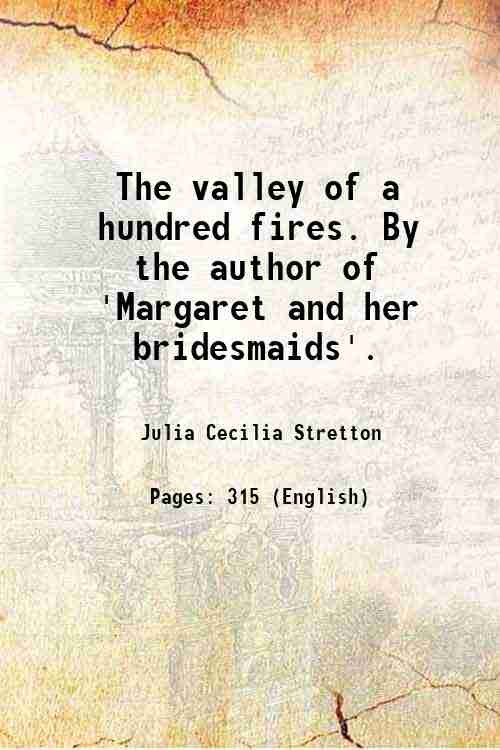 The valley of a hundred fires. By the author of …