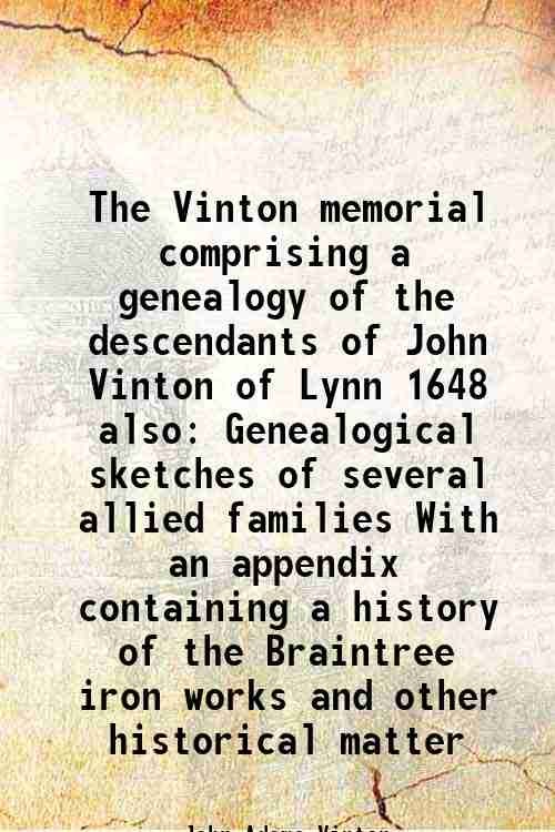 The Vinton memorial comprising a genealogy of the descendants of …