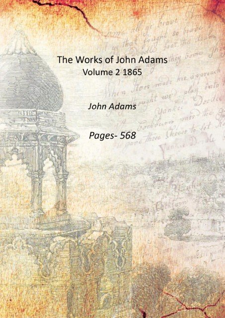 The Works of John Adams Volume 2 1865