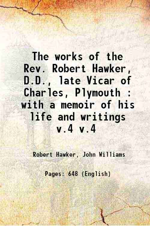 The works of the Rev. Robert Hawker, D.D., late Vicar …