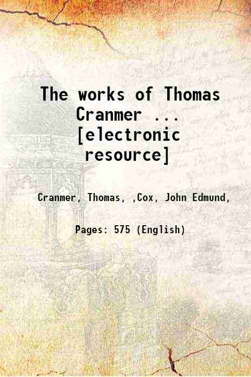 The works of Thomas Cranmer . Volume 15 1844