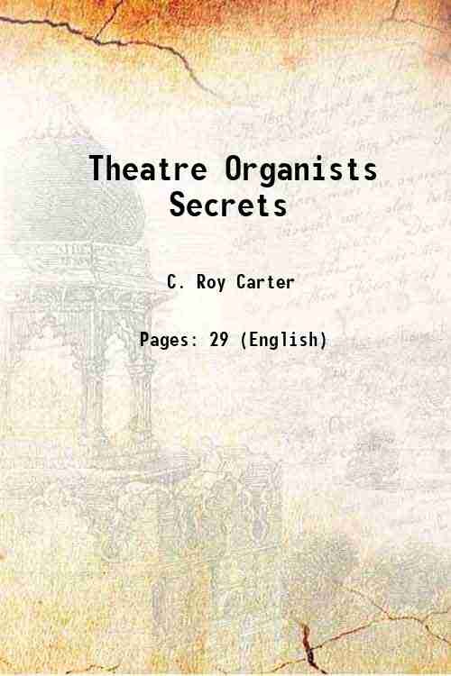 Theatre Organists Secrets