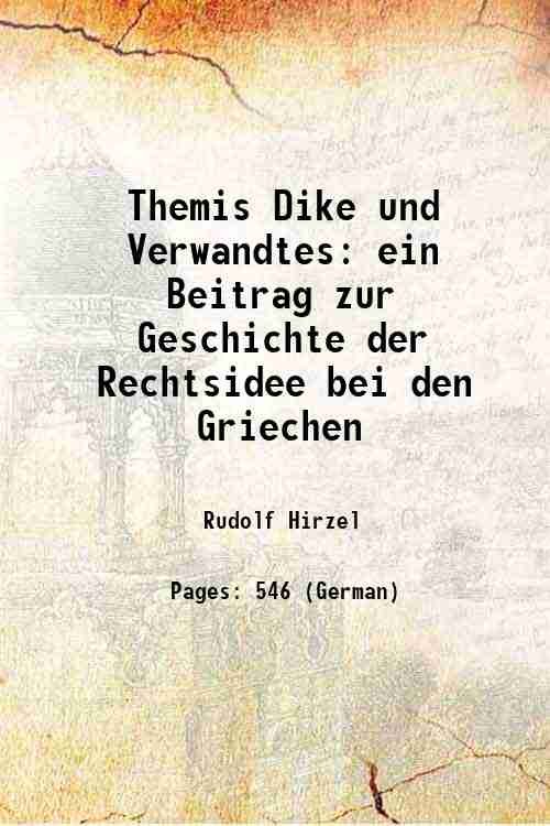 Themis Dike und Verwandtes ein Beitrag zur Geschichte der Rechtsidee …