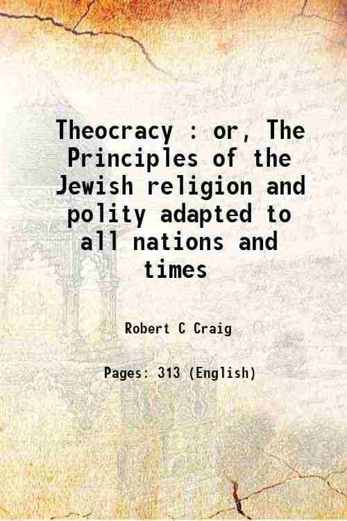 Theocracy : or, The Principles of the Jewish religion and …