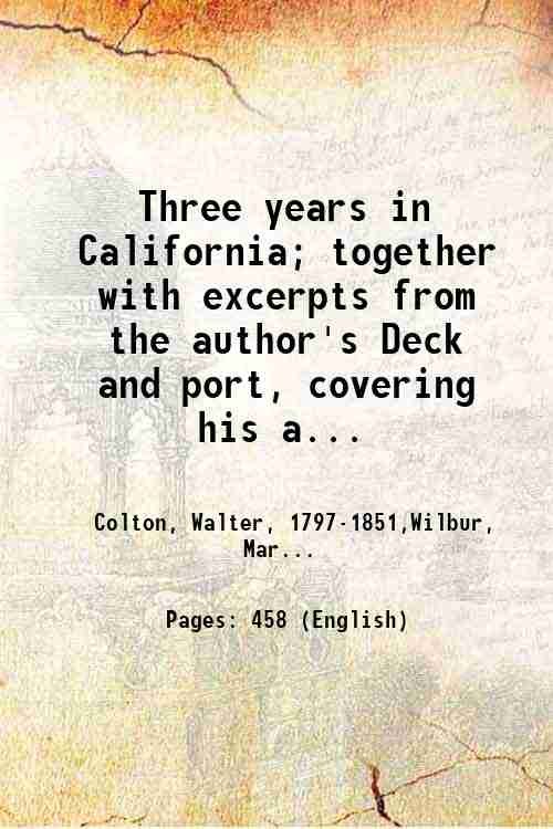 Three years in California; together with excerpts from the author's …