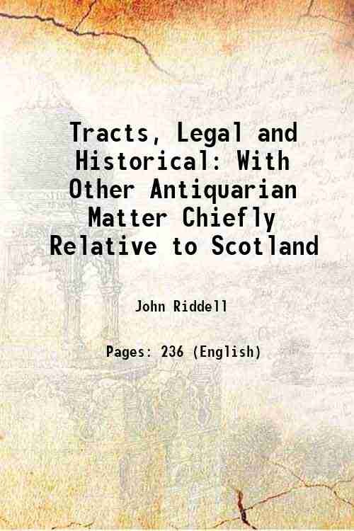 Tracts, Legal and Historical With Other Antiquarian Matter Chiefly Relative …
