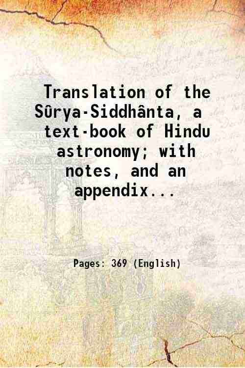 Translation of the S˚rya-Siddh‚nta, a text-book of Hindu astronomy; with …