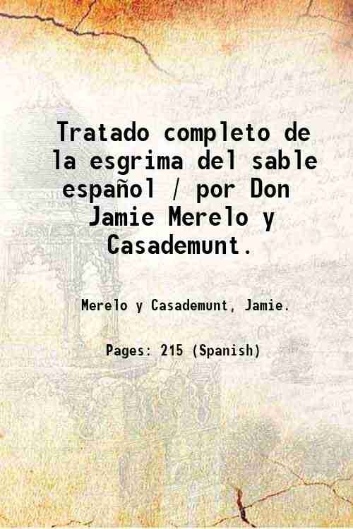 Tratado completo de la esgrima del sable espaÒol / por …