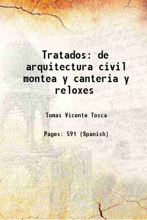 Tratados de arquitectura civil montea y canteria y reloxes 1794