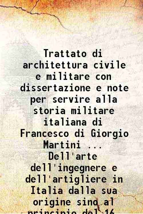 Trattato di architettura civile e militare con dissertazione e note …