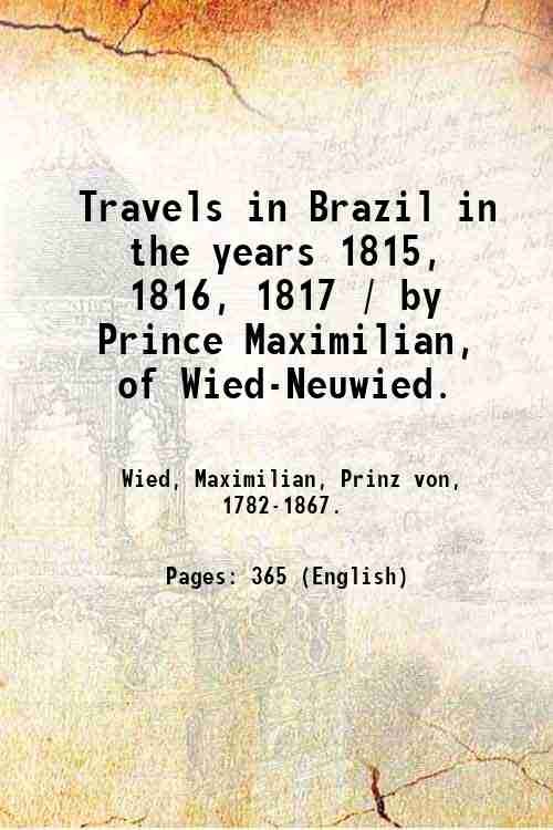 Travels in Brazil in the years 1815, 1816, 1817 / …
