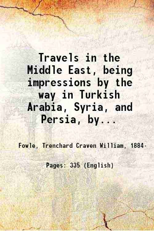Travels in the Middle East, being impressions by the way …