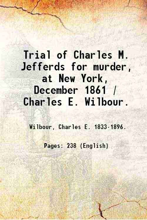 Trial of Charles M. Jefferds for murder, at New York, …