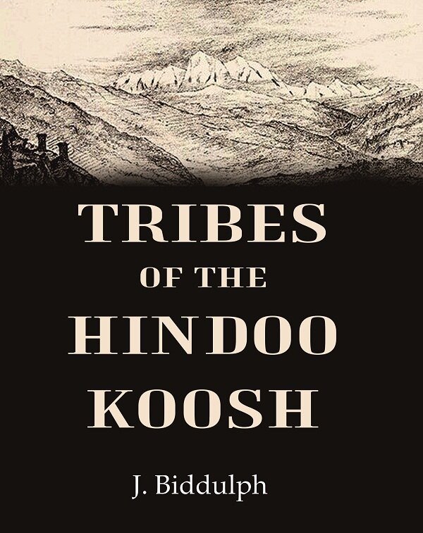 Tribes of the Hindoo Koosh [Hardcover] | Immagine principale