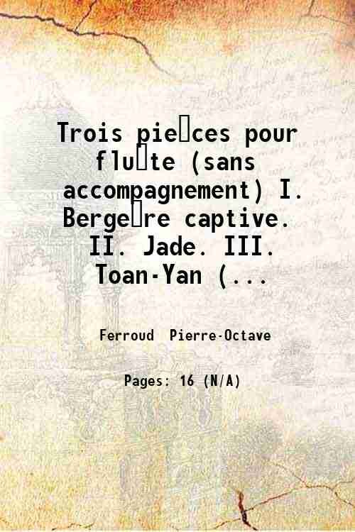 Trois pie?ces pour flu?te (sans accompagnement) I. Berge?re captive. II. …