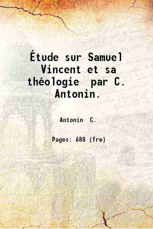 …tude sur Samuel Vincent et sa thÈologie / par C. …