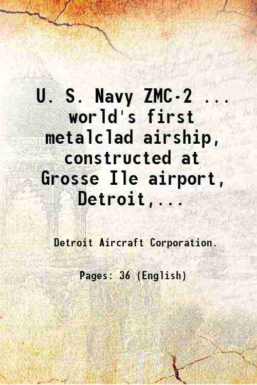 U. S. Navy ZMC-2 . world's first metalclad airship, constructed …