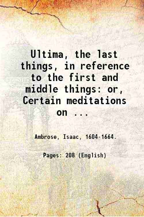 Ultima, the last things, in reference to the first and …