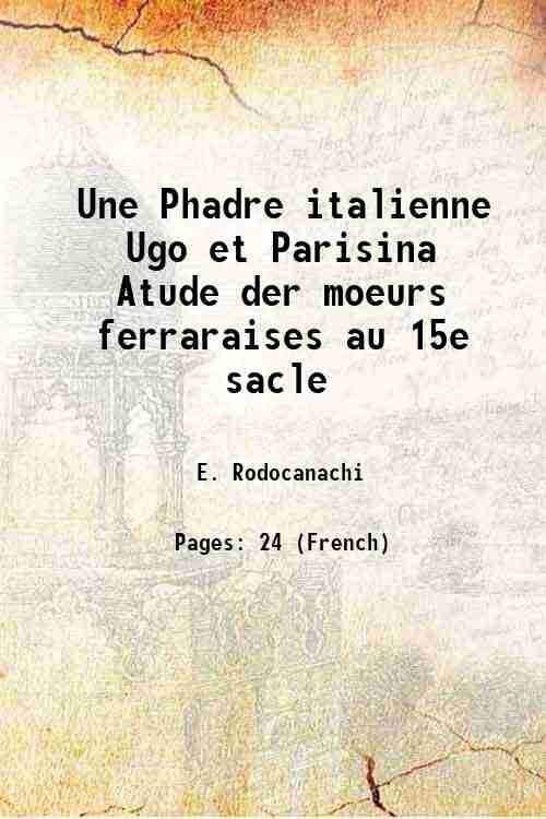 Une Phadre italienne Ugo et Parisina Atude der moeurs ferraraises …
