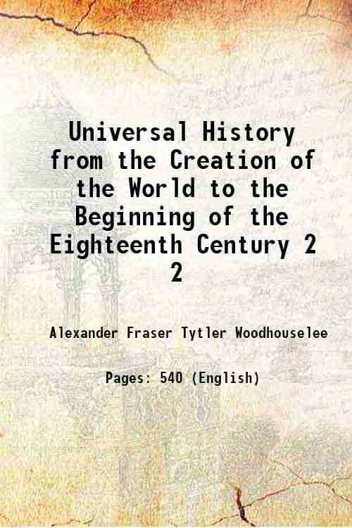 Universal History from the Creation of the World to the …