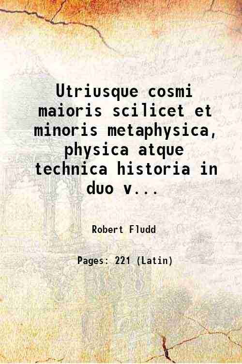 Utriusque cosmi maioris scilicet et minoris metaphysica, physica atque technica …