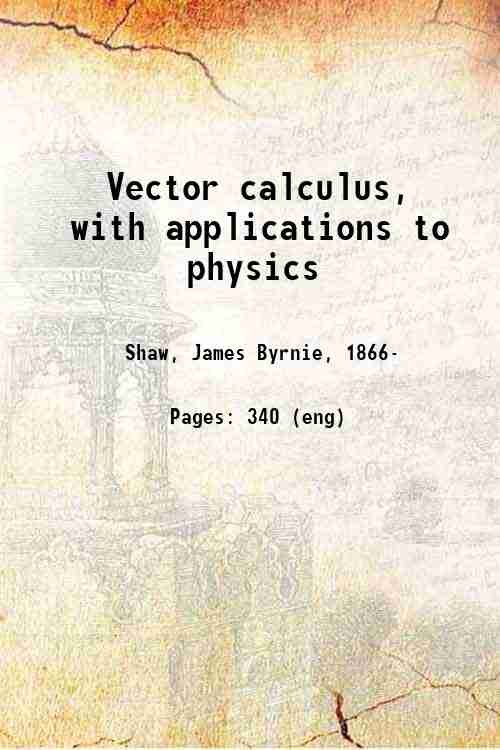 Vector calculus, with applications to physics 1922