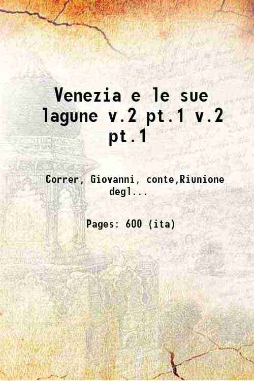 Venezia e le sue lagune Volume 2 pt.1 1847