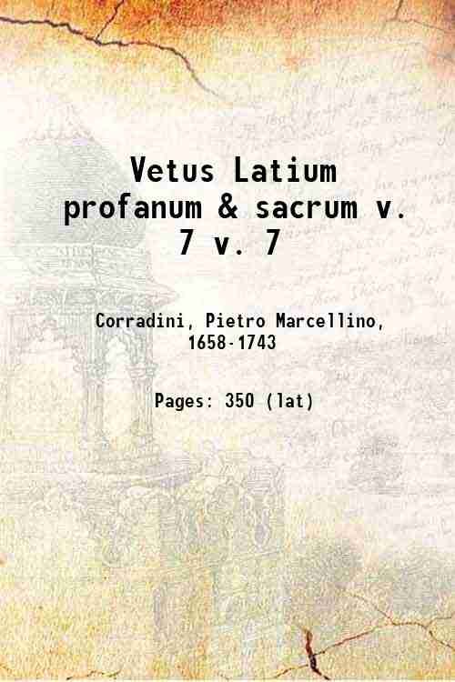Vetus Latium profanum & sacrum Volume v. 7 1704