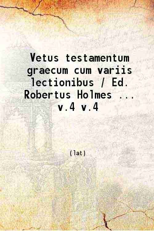 Vetus testamentum graecum cum variis lectionibus Volume 4th 1827