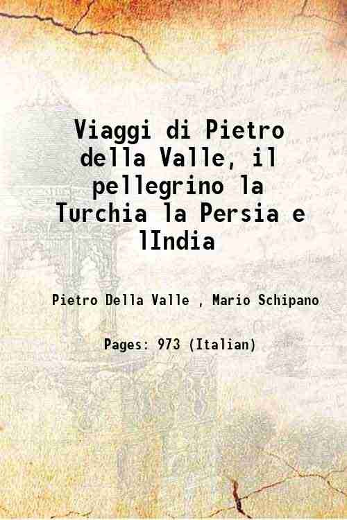 Viaggi di Pietro della Valle, il pellegrino la Turchia la …