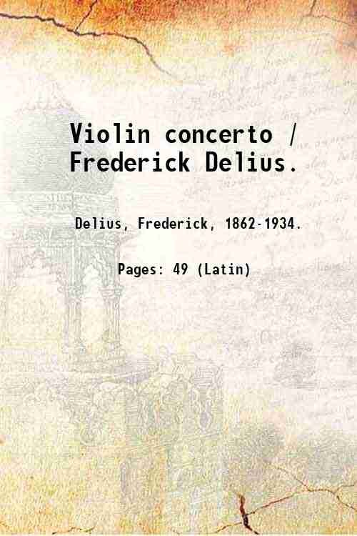 Violin concerto / Frederick Delius. 1921