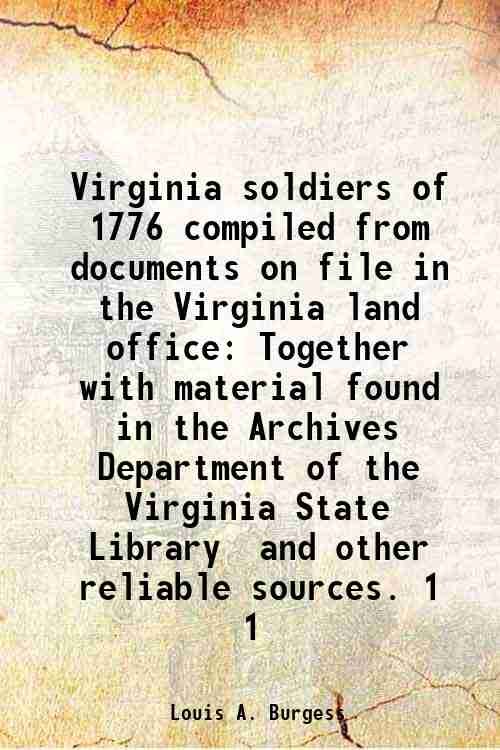 Virginia soldiers of 1776 compiled from documents on file in …