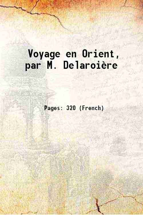 Voyage en Orient, par M. DelaroiËre 1836