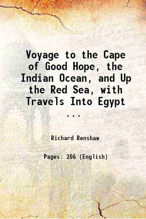Voyage to the Cape of Good Hope, the Indian Ocean, and Up the Red Sea, with Travels Into Egypt . 1813